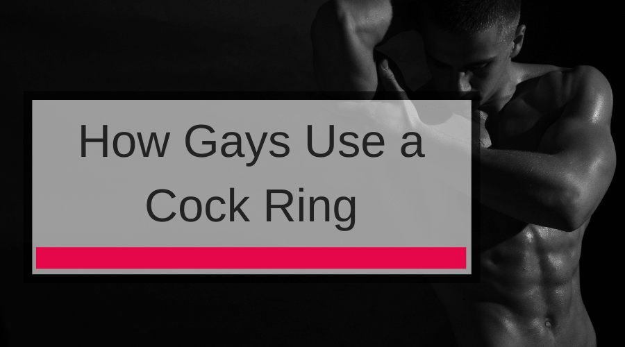 Proper Use Of A Cock Ring